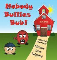 Nobody Bullies Bub!