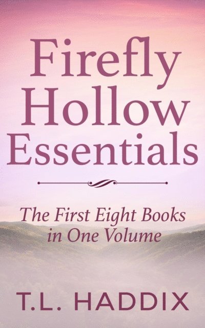 Firefly Hollow Essentials - The First Eight Books