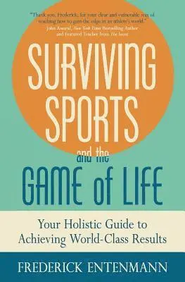 Frederick Entenmann - Surviving Sports and the Game of Life: Your Holistic Guide to Achieving World-Class Results, Häftad. Tillgänglighet: Lägg i varukorg