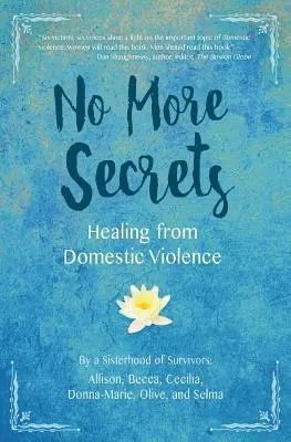Allison Cecilia, Donna-Marie Olive And Selma - No More Secrets: Healing from Domestic Violence, Häftad. Tillgänglighet: Lägg i varukorg