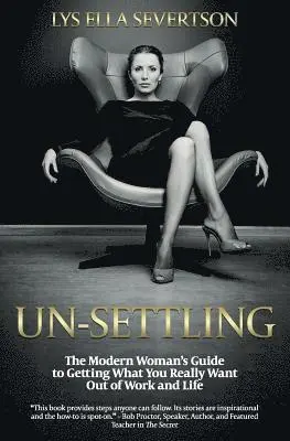 Lys Ella Severtson - Un-Settling: The Modern Woman's Guide to Getting What You Really Want Out of Work and Life, Häftad. Tillgänglighet: Lägg i varukorg