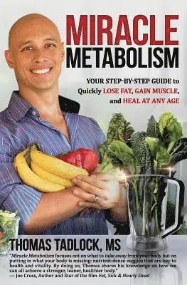 Thomas Tadlock - Miracle Metabolism: Your Step-by-Step Guide to Quickly Lose Fat, Gain Muscle, and Heal at Any Age, Häftad. Tillgänglighet: Lägg i varukorg