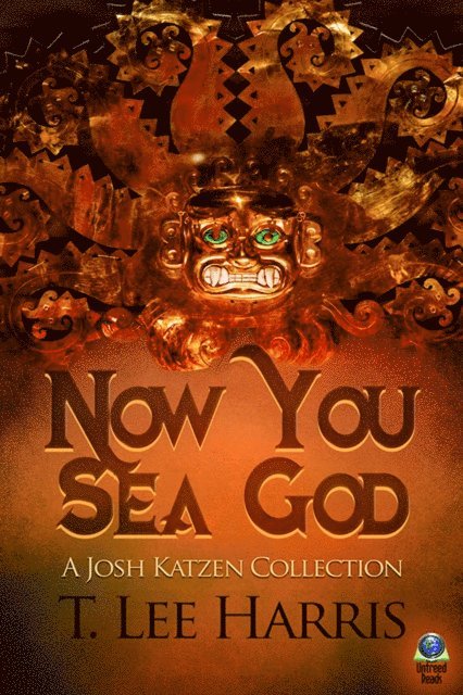 T. Lee Harris - Now You Sea God, E-bok