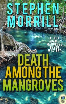 Stephen Morrill - Death Among the Mangroves, Inbunden. Tillgänglighet: Tillfälligt slut