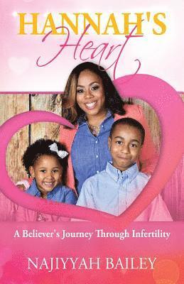 Najiyyah Bailey - Hannah's Heart: A Believer's Journey Through Infertility, Häftad