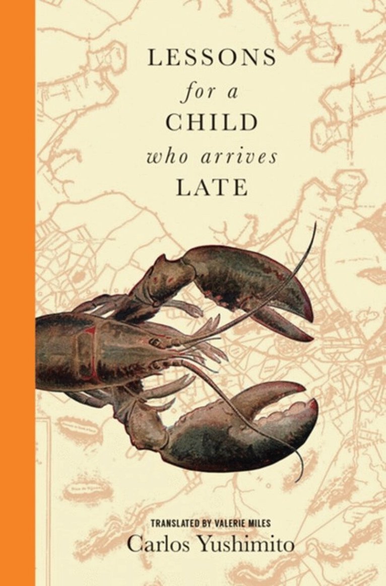 Carlos Yushimoto - Lessons for a Child Who Arrives Late, Häftad