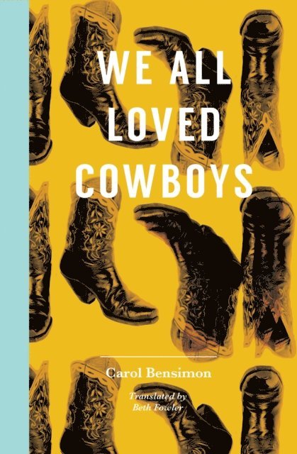 Carol Bensimon - We All Loved Cowboys, E-bok