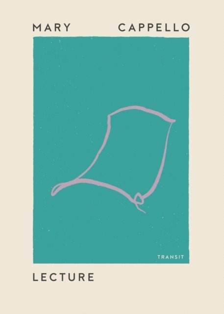 Mary Cappello - Lecture, E-bok