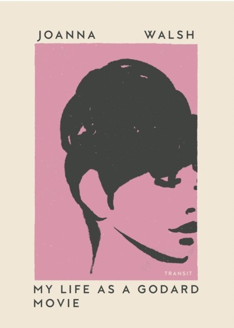 Joanna Walsh - My Life as a Godard Movie, E-bok