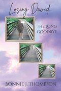 Losing David... the Long Goodbye