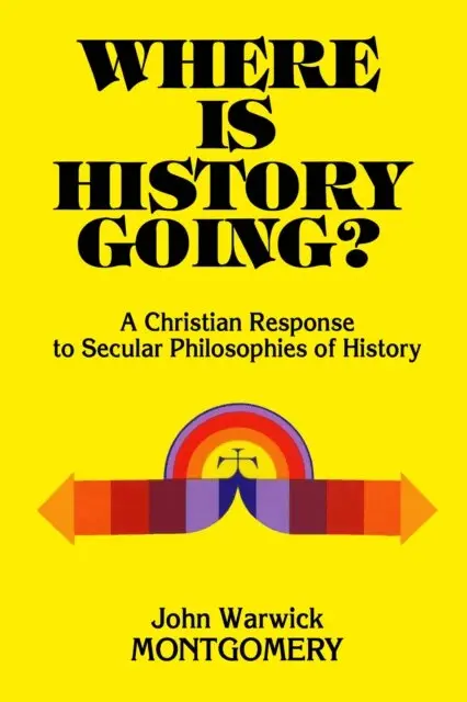 John Warwick Montgomery - Where Is History Going?, E-bok. Tillgänglighet: Lägg i varukorg