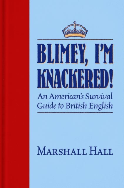 Marshall Hall - Blimey, I'm Knackered!, E-bok