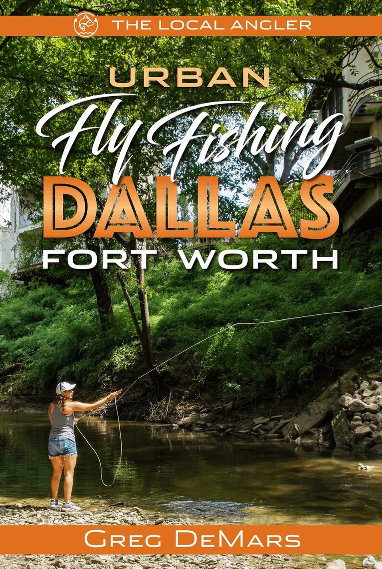 Greg DeMars - Urban Fly Fishing Dallas - Fort Worth, Häftad. Tillgänglighet: Lägg i varukorg