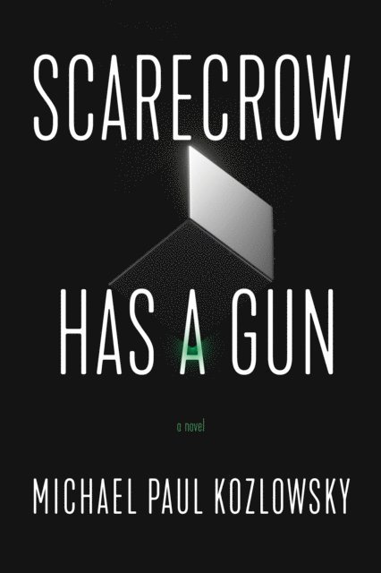 Michael Paul Kozlowsky - Scarecrow Has a Gun, E-bok
