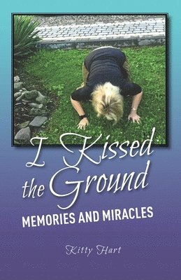 Kitty Hart - I Kissed the Ground, Häftad