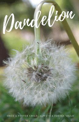 America DeFleur - Dandelion: Once a foster child, always a foster child., Häftad