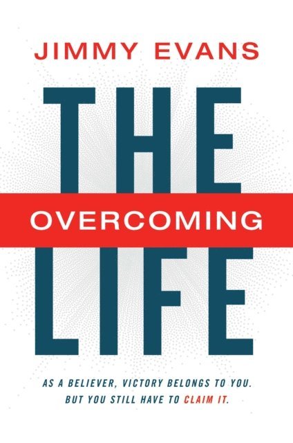 Jimmy Evans - Overcoming Life, E-bok