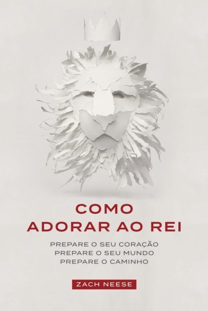 Zach Neese - Como adorar ao rei, E-bok