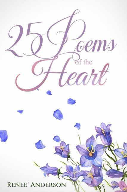 Renee' Anderson - 25 Poems of the Heart, E-bok