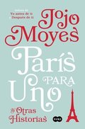 Pars Para Uno Y Otras Historias / Paris for One and Other Stories