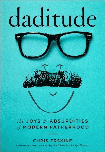 Chris Erskine - Daditude, E-bok