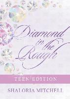 Diamond in the Rough: Teen Edition