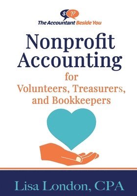 Lisa London - Nonprofit Accounting for Volunteers, Treasurers, and Bookkeepers, Häftad. Tillgänglighet: Lägg i varukorg