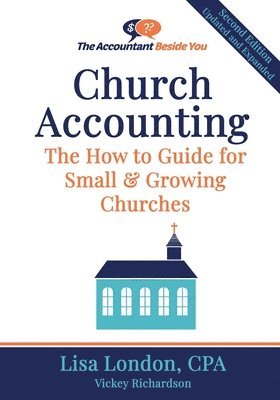 Vickey Richardson, Lisa London - Church Accounting: The How To Guide for Small & Growing Churches, Häftad. Tillgänglighet: Lägg i varukorg