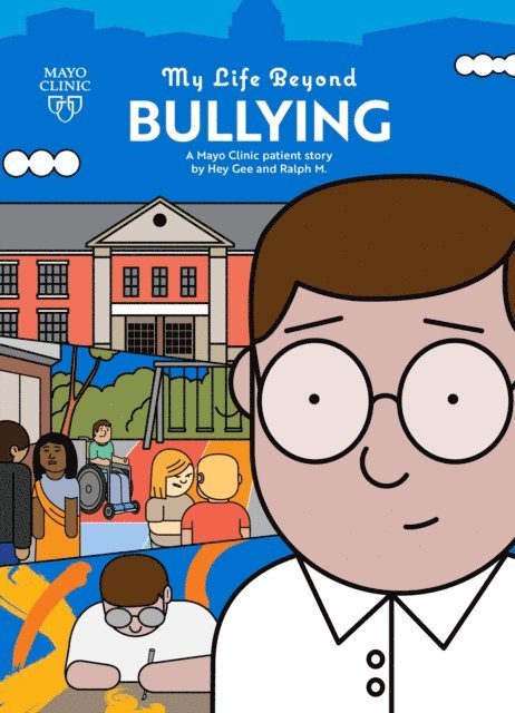 Hey Gee - My Life Beyond Bullying: A Mayo Clinic patient story, E-bok