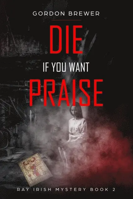 Gordon Brewer - Die If You Want Praise, E-bok. Tillgänglighet: Lägg i varukorg