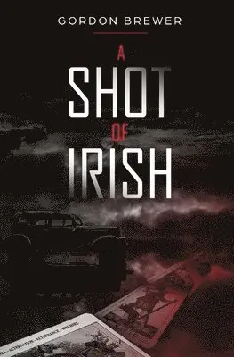 Gordon Brewer - Shot of Irish, Häftad. Tillgänglighet: Lägg i varukorg