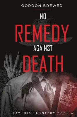 Gordon Brewer - No Remedy Against Death, Häftad. Tillgänglighet: Lägg i varukorg
