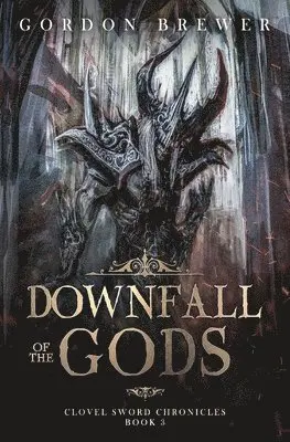 Gordon Brewer - Downfall of the Gods, Häftad. Tillgänglighet: Lägg i varukorg