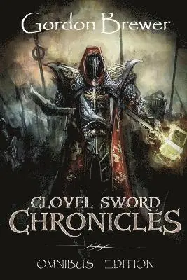 Gordon Brewer - Clovel Sword Chronicles Omnibus, Häftad. Tillgänglighet: Lägg i varukorg