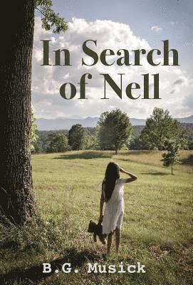 B G Musick - In Search of Nell, Inbunden