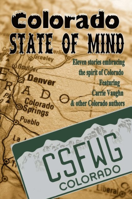 Carrie Vaughn, A.M Burns, Kari J. Wolfe - Colorado State of Mind, E-bok