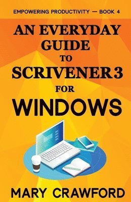 Everyday Guide to Scrivener 3 For Windows