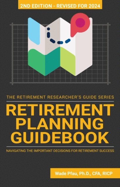 Wade Pfau - Retirement Planning Guidebook: Navigating the Important Decisions for Retirement Success, E-bok. Tillgänglighet: Lägg i varukorg