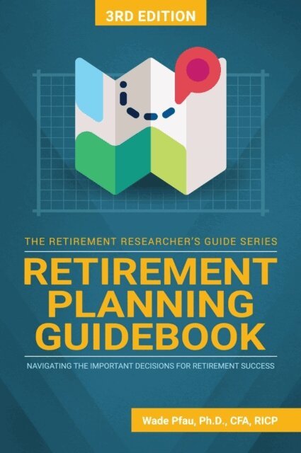 Wade Pfau - Retirement Planning Guidebook: Navigating the Important Decisions for Retirement Success, E-bok. Tillgänglighet: Lägg i varukorg