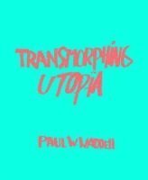 Paul W. Waddell - Transmorphing Utopia, Inbunden. Tillgänglighet: Tillfälligt slut