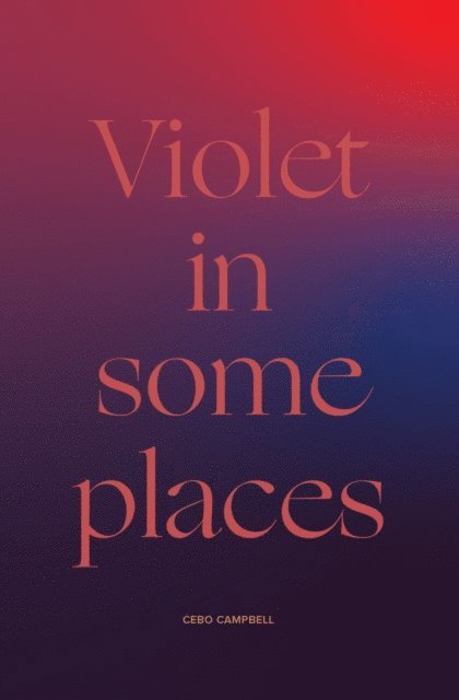 Cebo Campbell - Violet in Some Places, E-bok