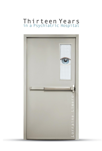 Lorraine Balch Limero - Thirteen Years  in a Psychiatric Hospital, E-bok