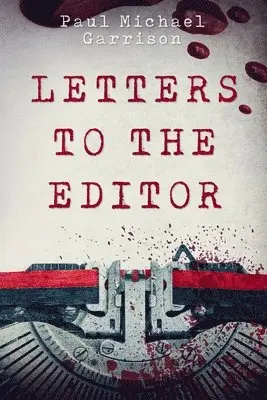 Paul Michael Garrison - Letters to the Editor, Häftad. Tillgänglighet: Lägg i varukorg