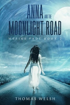 Thomas Welsh - Anna and the Moonlight Road, Häftad
