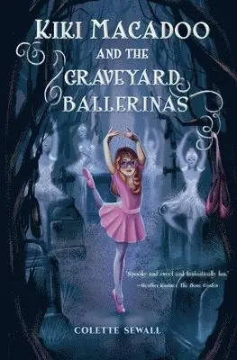 Colette Sewall - Kiki MacAdoo and the Graveyard Ballerinas, Häftad. Tillgänglighet: Lägg i varukorg