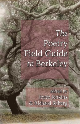 Joyce Jenkins, Richard Silberg - Poetry Field Guide to Berkeley, Häftad