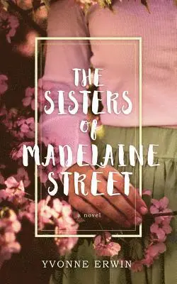 Yvonne Erwin - The Sisters of Madelaine Street, Häftad. Tillgänglighet: Lägg i varukorg