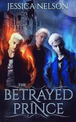 Jessica Nelson - The Betrayed Prince, Häftad