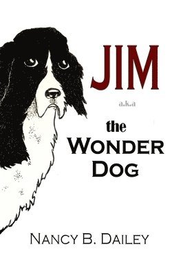Nancy B. Dailey - Jim a.k.a. The Wonder Dog, Häftad