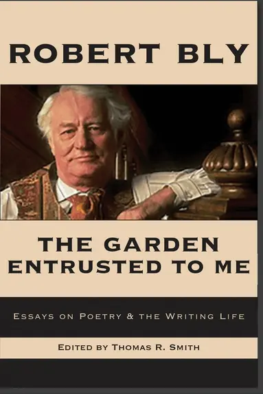 Garden Entrusted to Me: Essays on Poetry & the Writing Life